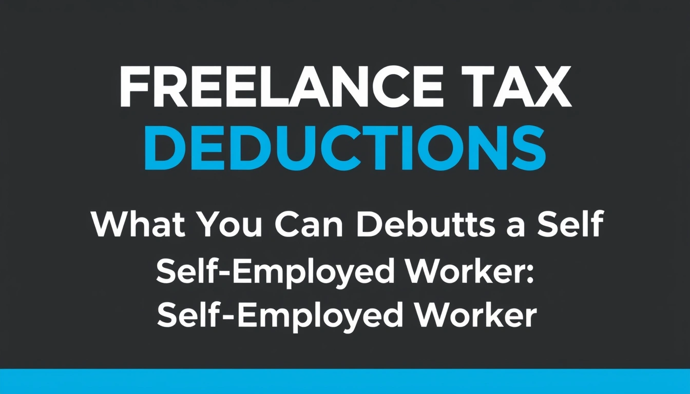 Freelance Tax Deductions: What You Can Deduct as a Self-Employed Worker